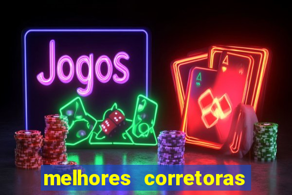 melhores corretoras de investimentos